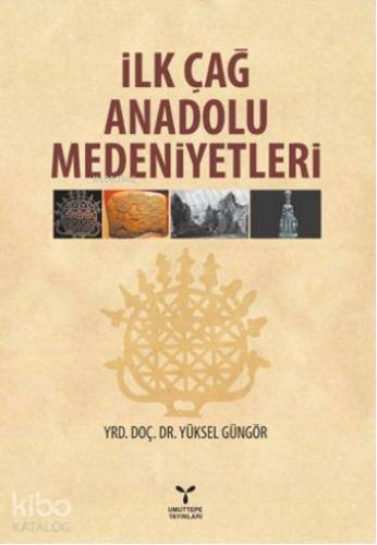 İlk Çağ Anadolu Medeniyetleri