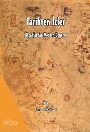 İlk Çağlardan Modern Döneme Tarihten İzler