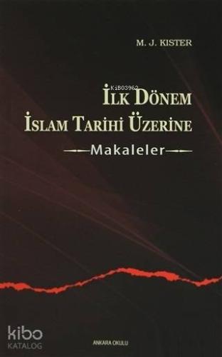 İlk Dönem İslam Tarihi Üzerine - Makaleler