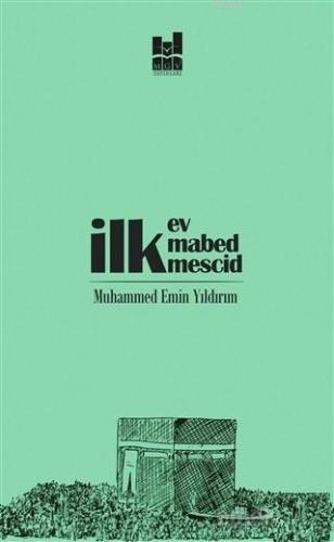 İlk Ev, İlk Mabed, İlk Mescid