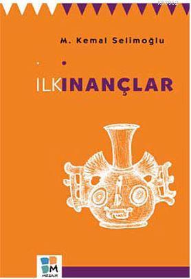 İlk İnançlar - Kitapiks.com