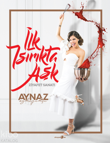 İlk Isırıkta Aşk; Ziyafet Sanatı - Kitapiks.com