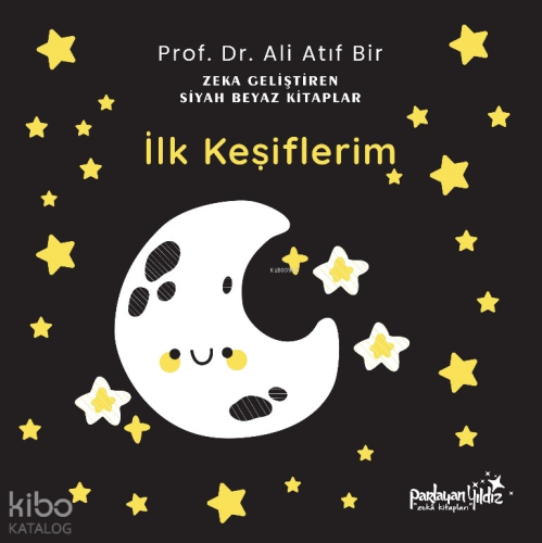 İlk Keşiflerim  (Ciltli);Zekâ Geliştiren Siyah Beyaz Kitaplar