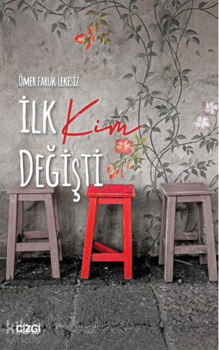 İlk Kim Değişti - Kitapiks.com