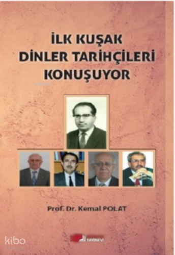 İlk Kuşak Dinler Tarihçileri Konuşuyor