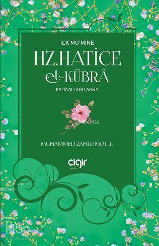 İlk Mü'mine Hz. Hatice El- Kübrâ - Kitapiks.com