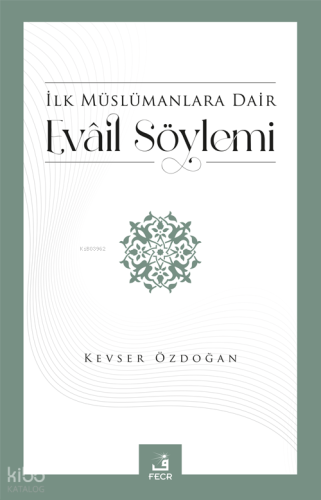 İlk Müslümanlara Dair Evâil Söylemi
