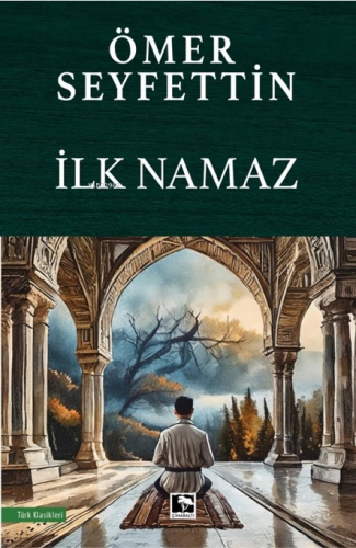 İlk Namaz - Kitapiks.com
