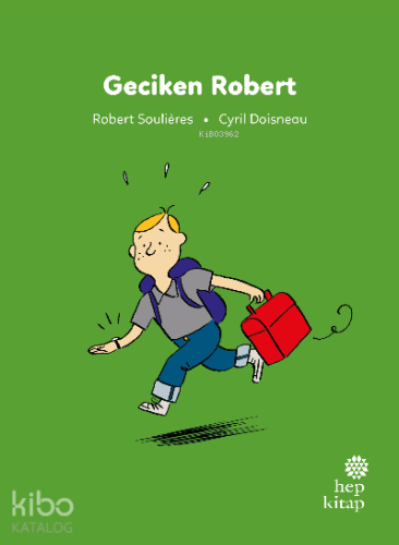 İlk Okuma Hikâyeleri: Geciken Robert