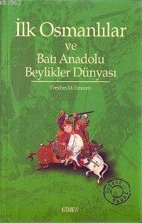 İlk Osmanlılar ve Batı Anadolu Beylikler Dünyası