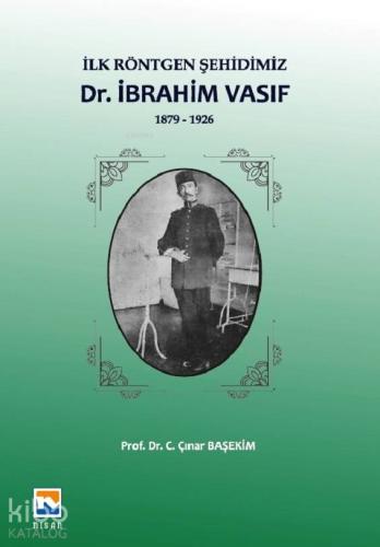 İlk Röntgen Şehidimiz - İbrahim Vasıf