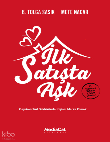 İlk Satışta Aşk;Gayrimenkul Sektöründe Kişisel Marka Olmak