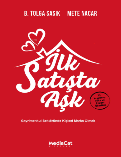 İlk Satışta Aşk;Gayrimenkul Sektöründe Kişisel Marka Olmak - Kitapiks.