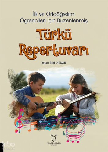 İlk ve Ortaöğretim Öğrencileri İçin Düzenlenmiş Türkü Repertuvarı