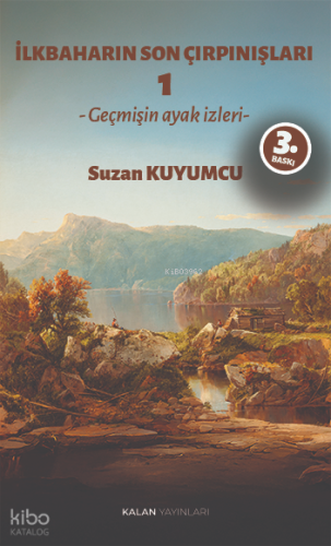 İlkbaharın Son Çırpınışları – Geçmişin Ayak İzleri