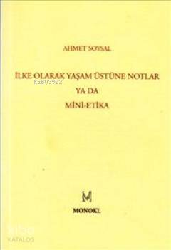 İlke Olarak Yaşam Üstüne Notlar ya da Mini-Etika