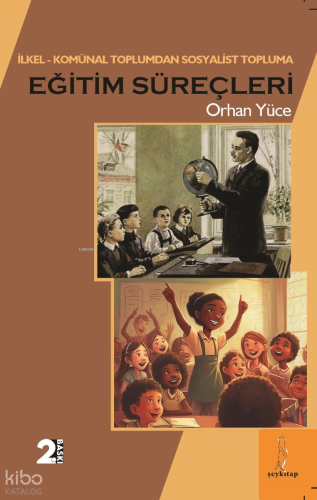 “İlkel Komünal Toplumdan Sosyalist Topluma” Eğitim Süreçleri