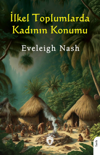 İlkel Toplumlarda Kadının Konumu - Kitapiks.com