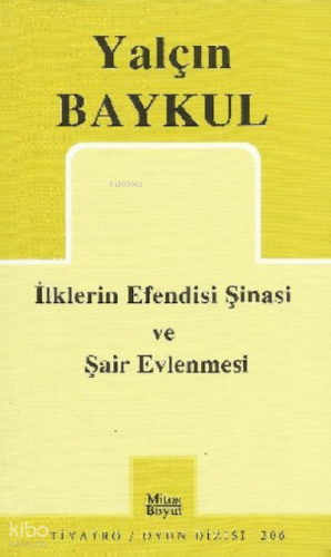 İlklerin Efendisi Şinasi ve Şair Evlenmesi