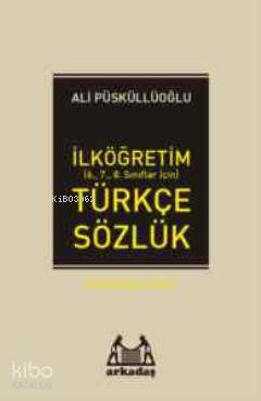 İlköğretim Türkçe Sözlük (6.7.8.Sınıflar için) Türkçe Sözlük