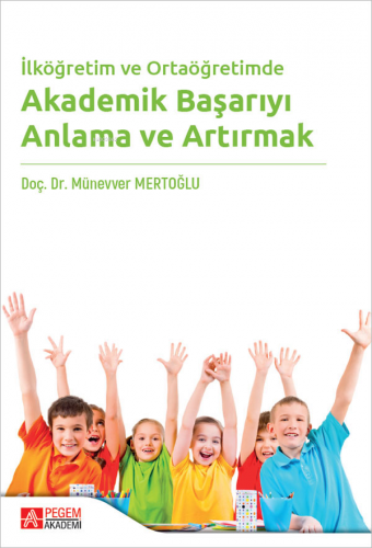İlköğretim ve Ortaöğretimde Akademik Başarıyı Anlama ve Artırmak - Kit