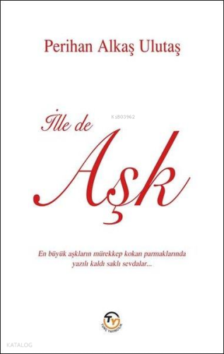 İlle de Aşk