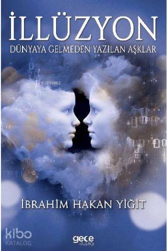 İllüzyon; Dünyaya Gelmeden Yazılan Aşklar