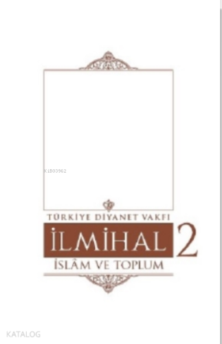 İlmihal 2.Cilt-İslâm ve Toplum
