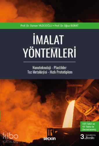 İmalat Yöntemleri;Nanoteknoloji – Plastikler Toz Metalürjisi – Hızlı Prototipleme