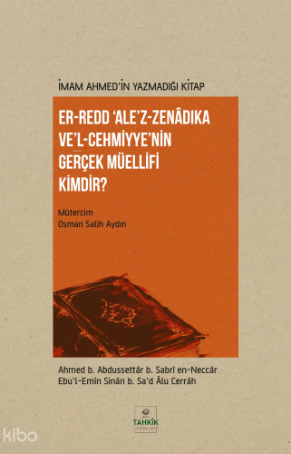 İmam Ahmed’İn Yazmadığı Kitap - Er-Redd Ale’z-Zenâdıka Ve’l Cehmiyye’n