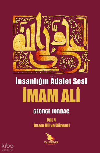 İmam Ali ve Dönemi;İnsanlığın Adalet Sesi İmam Ali 4. Cilt