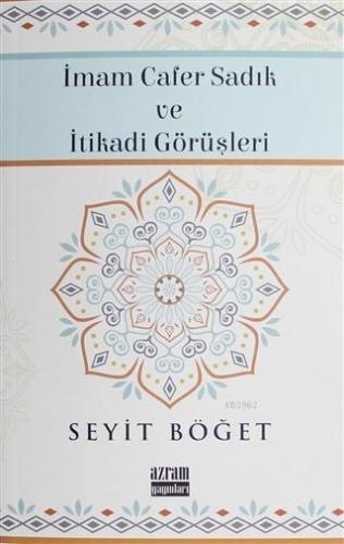 İmam Cafer Sadık ve İtikadi Görüşleri
