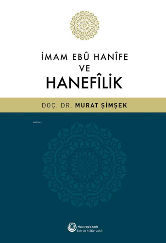 İmam Ebu Hanife ve Hanefilik - Kitapiks.com