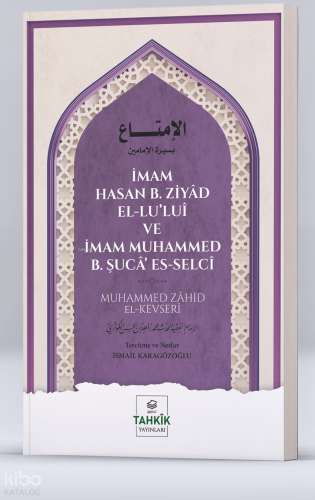 İmam Hasan B. Ziyâd El-Lu’luî Ve İmam Muhammed B. Şucâ’ Es-Selcî