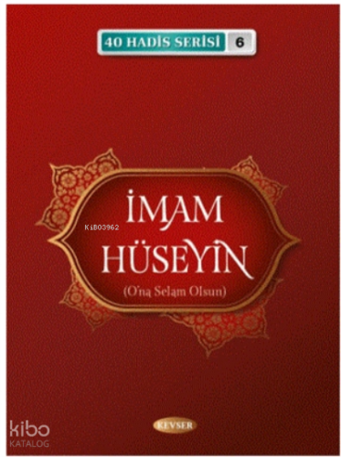 İmam Hüseyin (A.S) (40 Hadis Serisi 6)