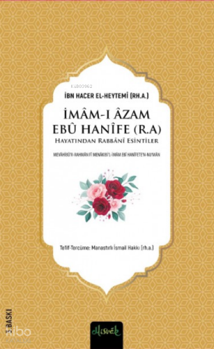 İmâm-ı Âzam Ebû Hanîfe (r.a) - Hayatından Rabbânî Esintiler