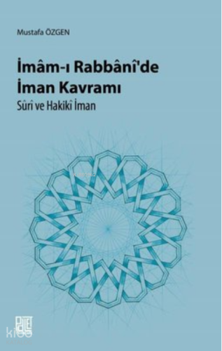 İmam-I Rabbani’De İman Kavramı Süri Ve Hakiki İman