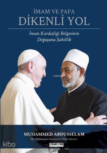 İmam ve Papa: Dikenli Yol - İnsan Kardeşliği Belgesinin Doğuşuna Şahitlik