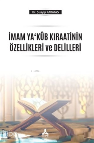 İmam Ya‘Kub Kıraatinin Özellikleri ve Delilleri