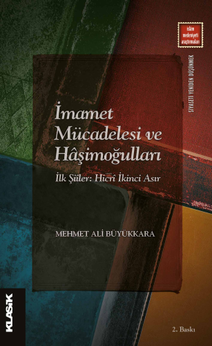İmamet Mücadelesi ve Hâşimoğulları İlk Şiîler: Hicrî İkinci Asır - Kit