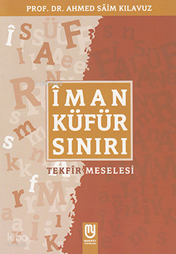 Îman Küfür Sınırı; Tekfir Meselesi