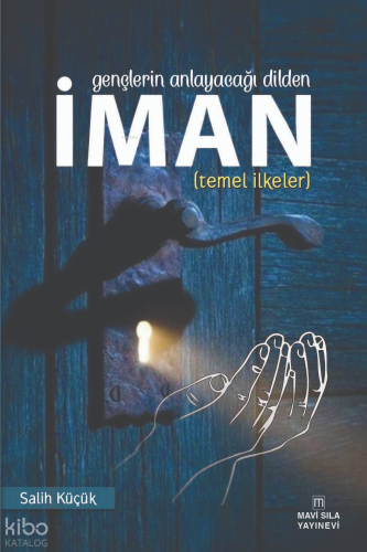 İman-Temel İlkeler (Gençlerin Anlayacağı Dilden)