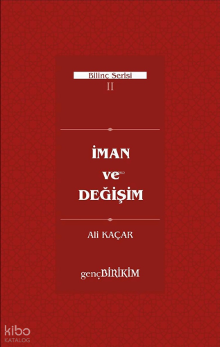 İman ve Değişim;Bilinç serisi II