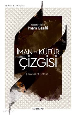 İman ve Küfür Çizgisi; Faysalü't Tefrika - Kitapiks.com