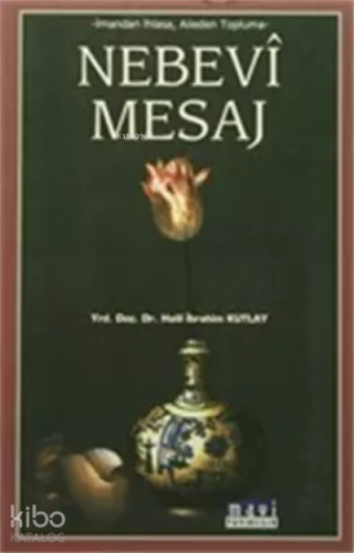 İmandan İhlasa, Aileden Topluma; Nebevi Mesaj