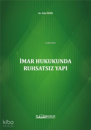 İmar Hukukunda Ruhsatsız Yapı