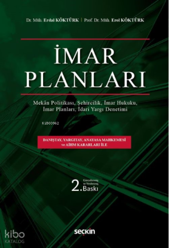 İmar Planları;İmar Planları, İmar Hukuku, Şehircilik İdari Yargı Denetimi, Mekân