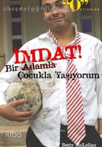 İmdat! Bir Adamla Çocukla Yaşıyorum - Kitapiks.com
