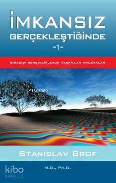 İmkansız Gerçekleştiğinde 1; Sıradışı Gerçeklerde Yaşanılan Maceralar