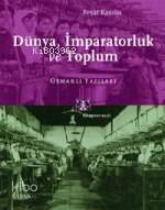 İmparatorluk, Dünya, Toplum; Osmanlı Yazıları